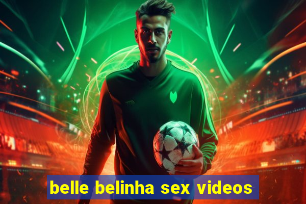 belle belinha sex videos