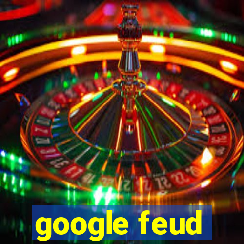 google feud