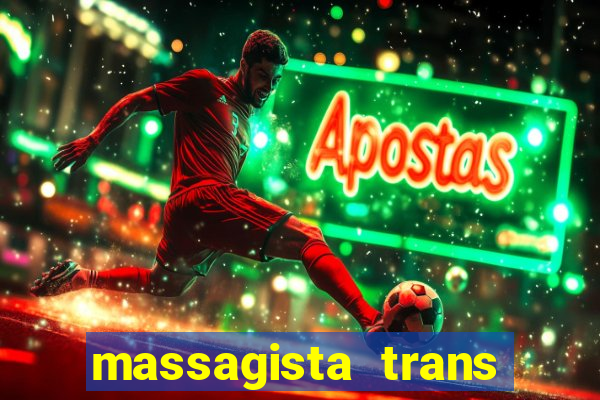 massagista trans s?o paulo