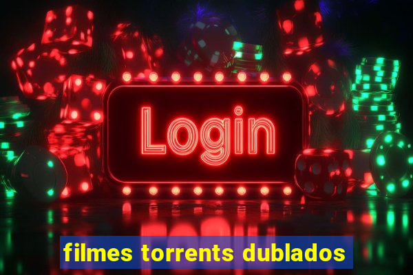 filmes torrents dublados