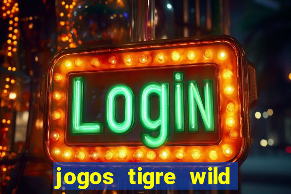 jogos tigre wild fortune tiger