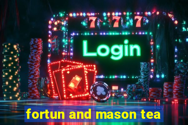 fortun and mason tea