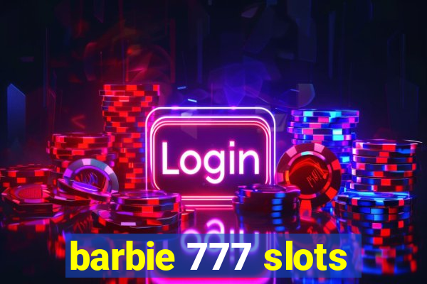 barbie 777 slots