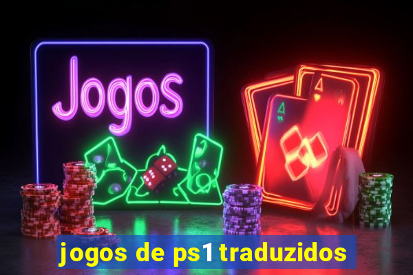 jogos de ps1 traduzidos