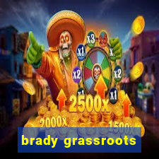 brady grassroots