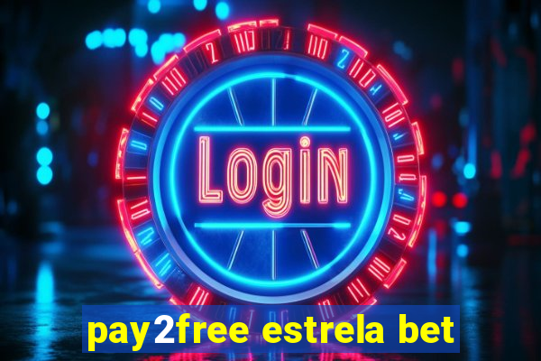 pay2free estrela bet