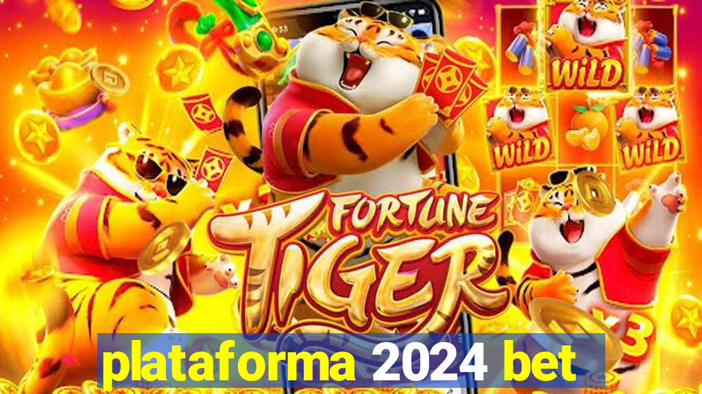 plataforma 2024 bet