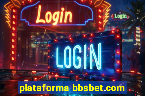 plataforma bbsbet.com