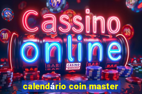 calendário coin master