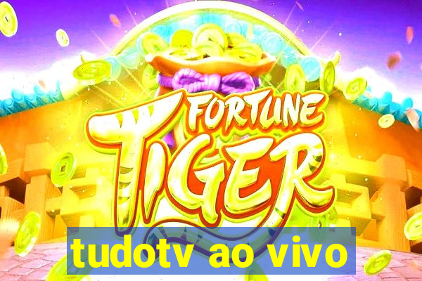 tudotv ao vivo