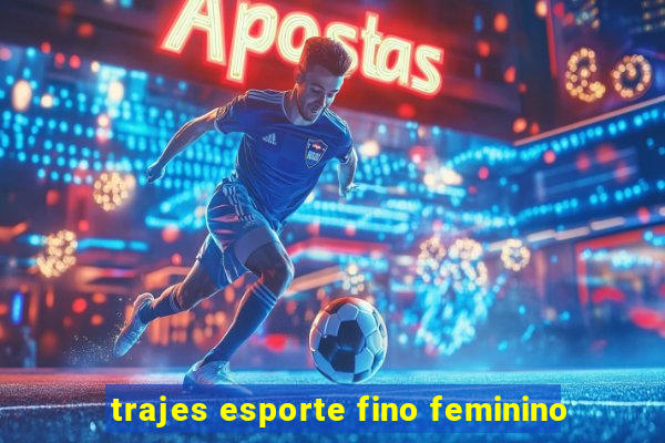 trajes esporte fino feminino