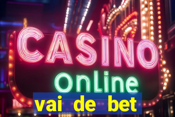 vai de bet esportes da sorte