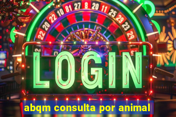 abqm consulta por animal