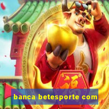 banca betesporte com