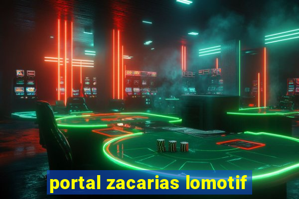 portal zacarias lomotif