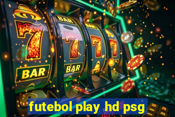 futebol play hd psg