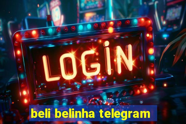 beli belinha telegram