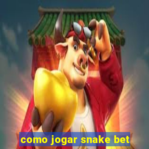 como jogar snake bet