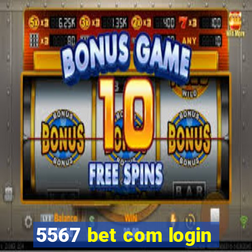 5567 bet com login