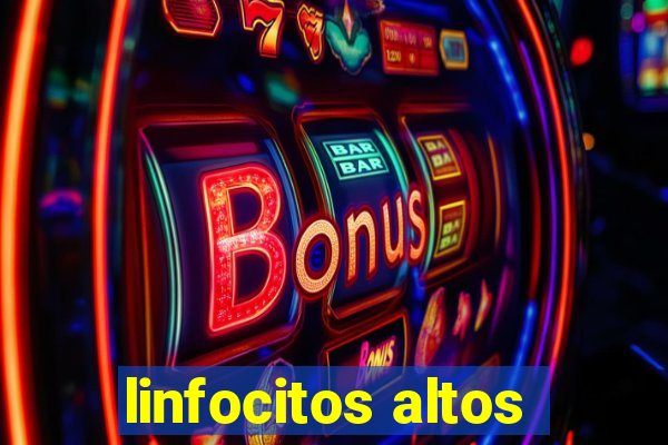 linfocitos altos