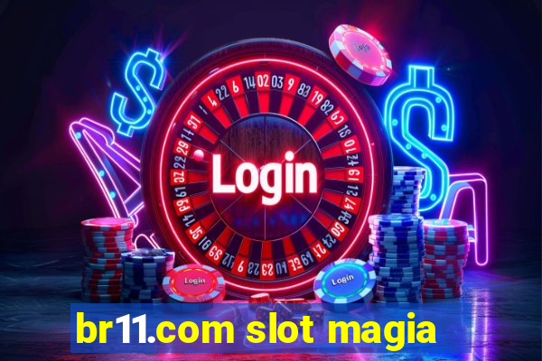 br11.com slot magia