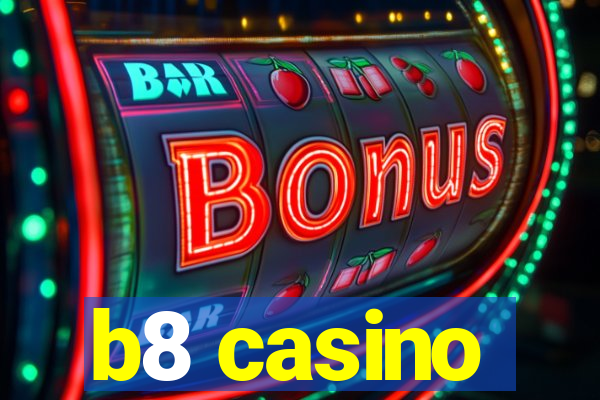 b8 casino