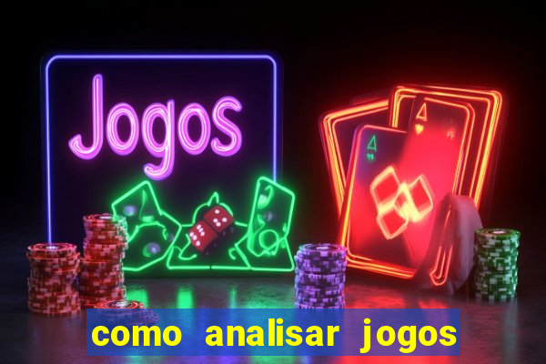 como analisar jogos de futebol para apostar