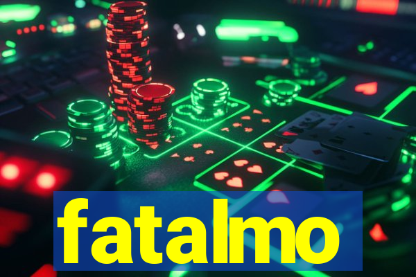 fatalmo