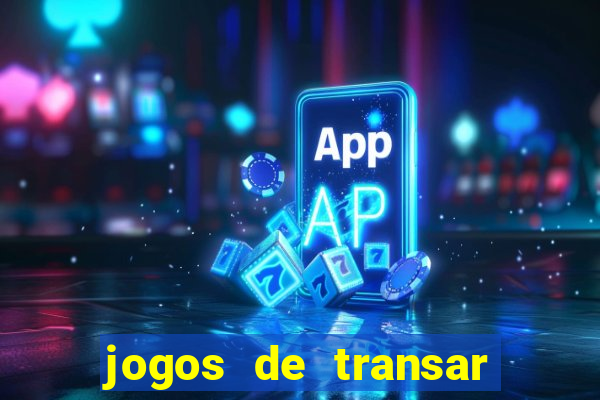 jogos de transar de verdade