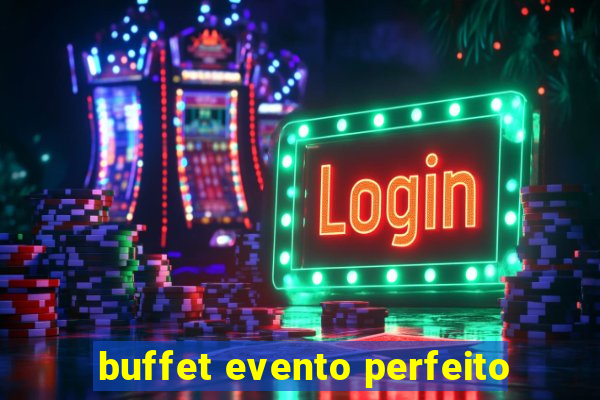 buffet evento perfeito