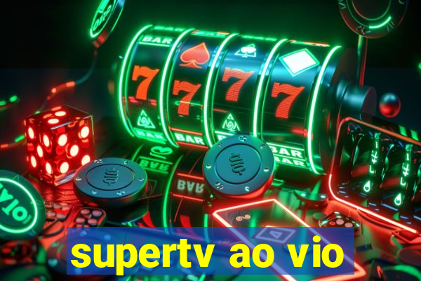 supertv ao vio