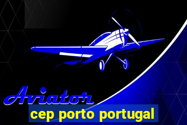 cep porto portugal