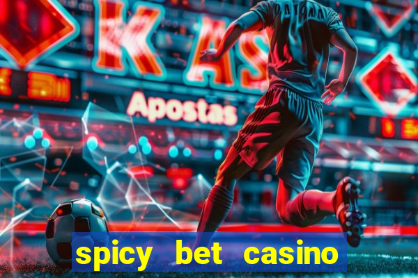 spicy bet casino como funciona