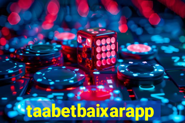 taabetbaixarapp