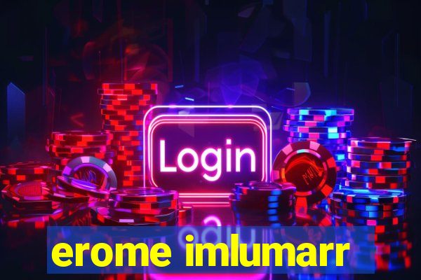 erome imlumarr