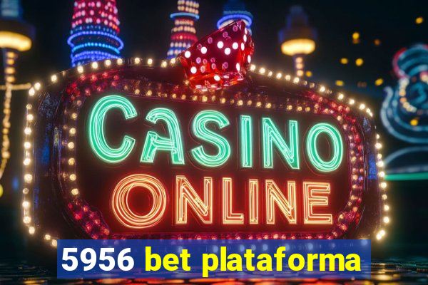 5956 bet plataforma