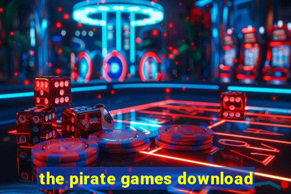 the pirate games download