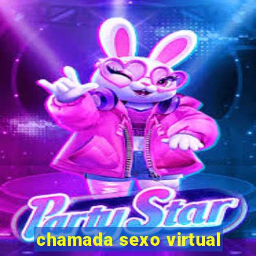 chamada sexo virtual