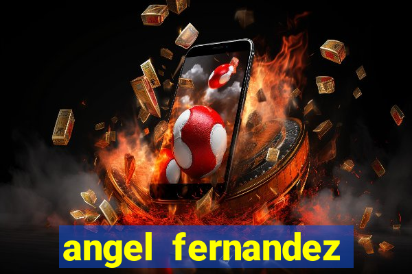 angel fernandez only fans