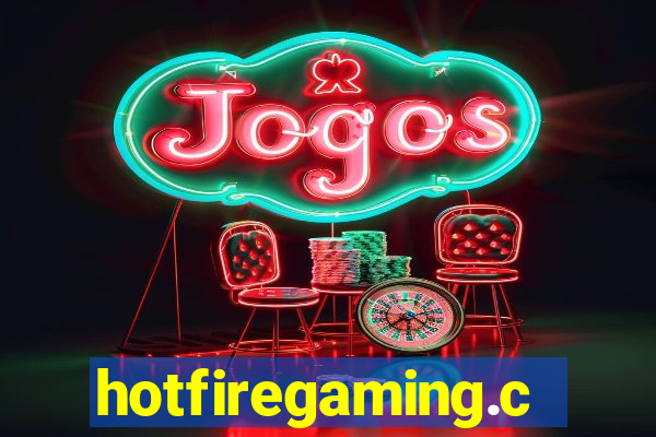 hotfiregaming.com