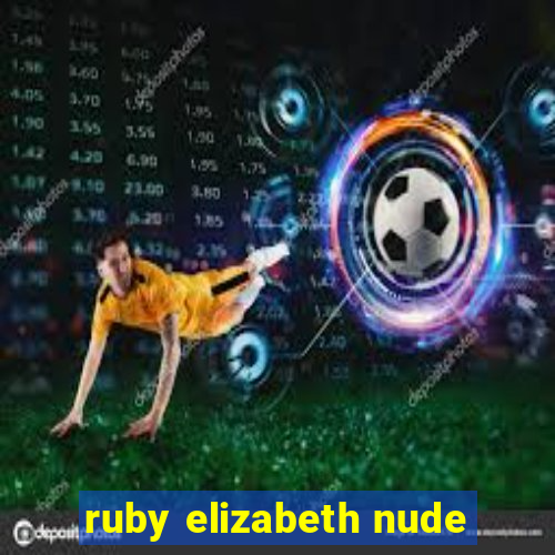 ruby elizabeth nude