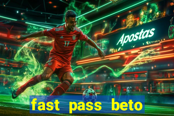 fast pass beto carrero valor