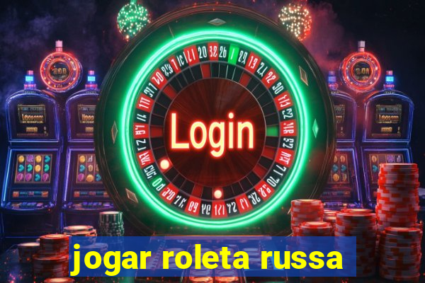 jogar roleta russa