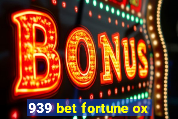 939 bet fortune ox