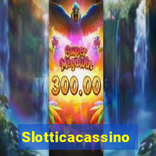 Slotticacassino