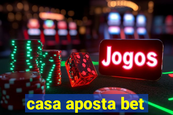 casa aposta bet