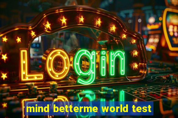 mind betterme world test