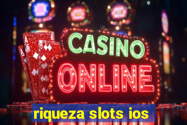 riqueza slots ios