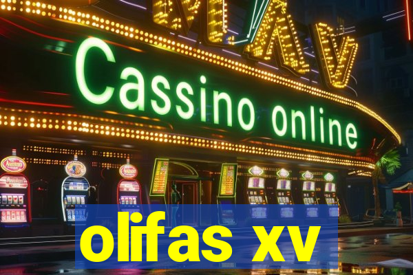 olifas xv