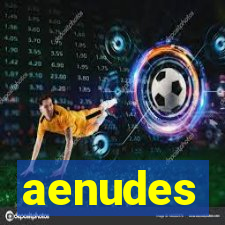 aenudes